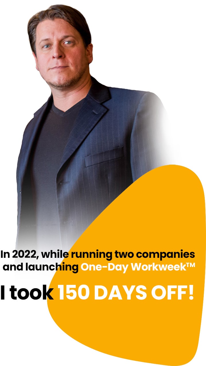 In 2022, while running two companies and launching One-Day Work